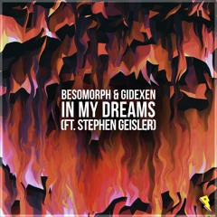 Besomorph & Gidexen - In My Dreams (ft. Stephen Geisler)