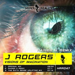 J Rogers - Visions Of Imagination (Rainer K Remix) OUT NOW!!!