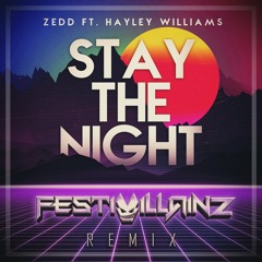 Zedd Ft. Hayley Williams - Stay The Night (Festivillainz Remix)