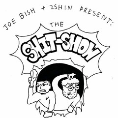 The Shit-Show Episode #28: Dripping In Sauce
