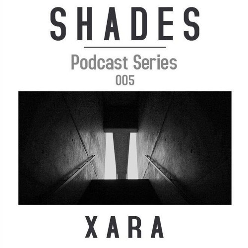 S H A D E S series005 // Xara