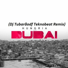 Hungria Hip Hop - Dubai (Dj Tubarãodf Teknobeat Remix)