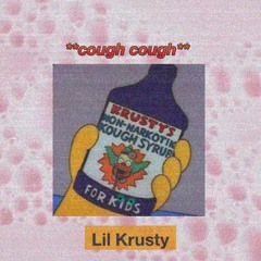 lil krusty - **cough cough**
