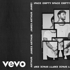 Empty Space - James Arthur