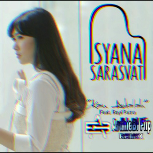 Isyana Sarasvati - Kau Adalah (ArdhieBf Edit)