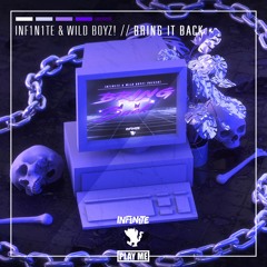 INF1N1TE & Wild Boyz! - Bring It Back