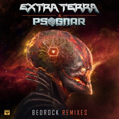 Extra Terra & PsoGnar - Bedrock (Evilwave remix)