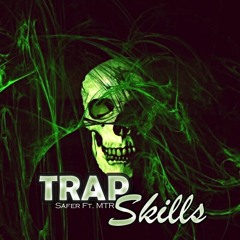 Trap Skills |M.T.R🐍_FT_Safer|
