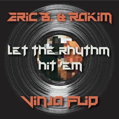 Eric B. & Rakim - Let The Rhythm Hit 'Em (Vinja Flip)