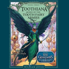 TOOTHIANA, QUEEN OF THE TOOTH FAIRY ARMIES Audiobook Excerpt