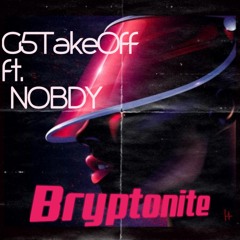 G5TakeOff Ft Nobdy - Bryptonite