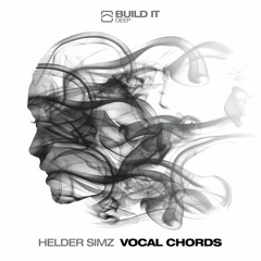 Helder Simz - Vocal Chords [Build It Deep]