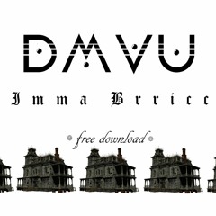 DMVU- Imma Brricc