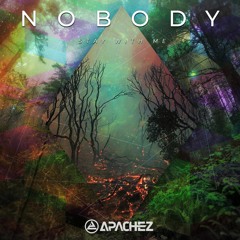 APACHEZ - Nobody (Stay With Me)