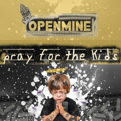 Openmine - Pray For The Kids
