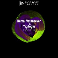 Premiere: Kemal Vatansever & Yigitoglu "Circle Of Sin" - Pure Dope Digital