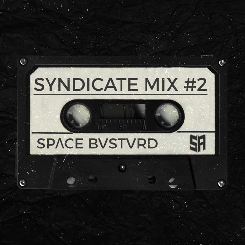 SYNDICATE MIX #1 [Mixed by SPΛCE BVSTVRD]