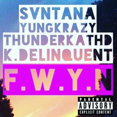 F.W.Y.N - AyJayy (Ft: Thundercat HD Krazy & KDelinquent)