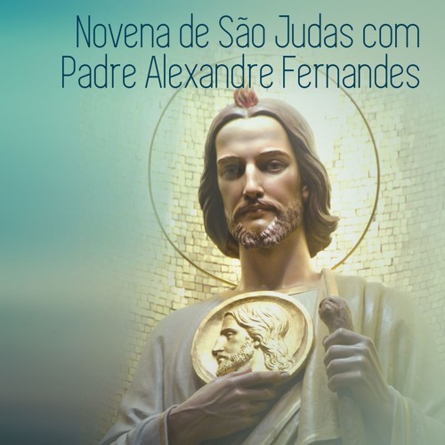Stream Padre Alexandre Fernandes | Listen to Novena em honra a São Judas  Tadeu playlist online for free on SoundCloud