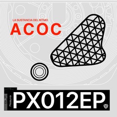 PX012 - Acoc - La Sustancia del Ritmo