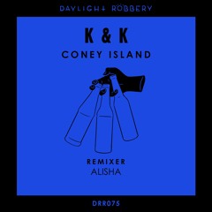 K & K - Coney Island (Alisha Remix) [DRR075]