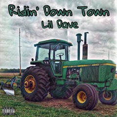 lildave- Ridin’ Down Town