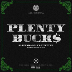 Plenty Bucks (feat. Jizzyyah)