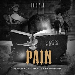 Original - Pain (feat. Ray Band & YH Montana)