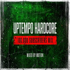 Uptempo Hardcore | 100.000 SUBSCRIBERS MIX | Mixed by Motion