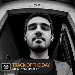 Track of the Day: Monty “No Place”