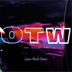 Khalid ft. 6lack & Ty Dolla $ign - OTW (Linus Marks Remix)