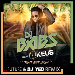 Dj Babs ft. 4Keus - Tout Est Bon (DJ YED & Dj Future Remix)