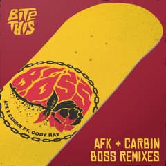 Boss - AFK x Carbin (G-Buck Remix)