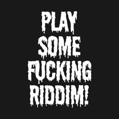 Play Some Fucking Riddim Vol. 1