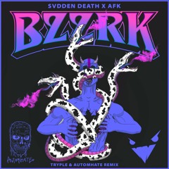 BZZRK (TRYPLE & AUTOMHATE REMIX) - SVDDEN DEATH & AFK