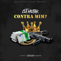 Clã Militar - Contra Mim (prd.Make Money Records)