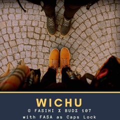 Wichu - G Fasihi X Budz 107 (Prod. Chief Mufasa as Caps Lock)