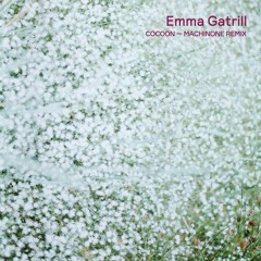 Emma gatrill／Cocoon（Machinone Remix）