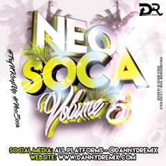 DannyD Presents - Neo Soca Volume 5 #NSV5