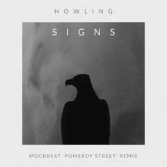 Howling - Signs (MockBeat 'Pomeroy Street' Remix)