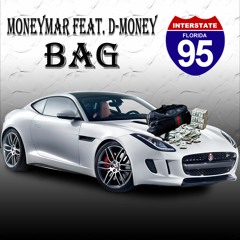 MoneyMar Bag Ft DMoney