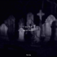 Saurus - Nigthmare [FREE]