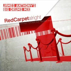 Red Carpet- Alright (James Anthony's Big Drums Mix)