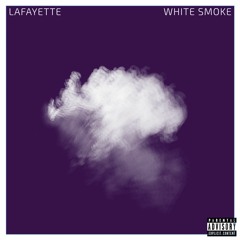 Lafayette - White Smoke (Prod. Donda Nisha)