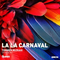 QHM236 - Tommer Mizrahi - La La Carnaval (Original Mix)