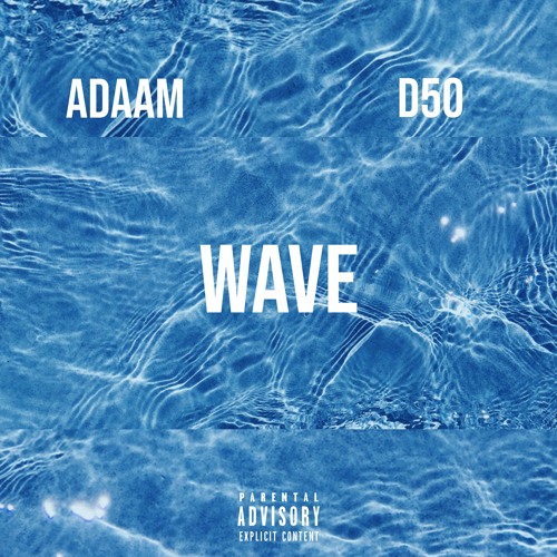 ADAAM - WAVE [feat. D50]