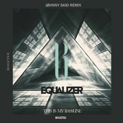 Equalizer - This Is My Bassline (Killself Remix)