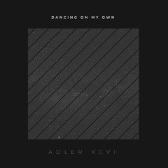 Dancing On My Own (Adler XCVI Cover)