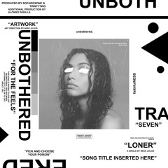 unbothered. (Prod. Sofargxone & Twxntytwo)