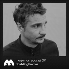 Manjumasi Podcast 004: DoubtingThomas